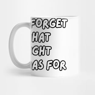 i forget what eight was for Mug